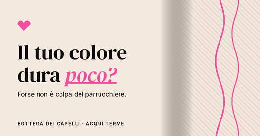 Il tuo colore dura poco? — articolo di Bottega dei Capelli, prodotti professionali per capelli ad Acqui Terme